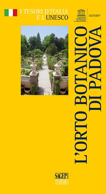 L'orto botanico di Padova  - Libro SAGEP 2021, Tesori d'Italia e l'Unesco | Libraccio.it