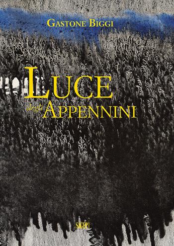 Gastone Biggi. Luce degli Appennini. Ediz. illustrata  - Libro SAGEP 2021 | Libraccio.it
