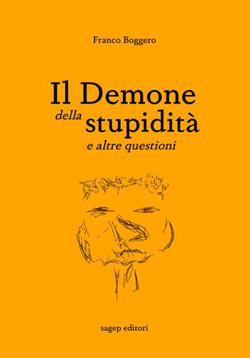 Il demone della stupidità e altre questioni - Franco Boggero - Libro SAGEP 2021, Sagep narrativa | Libraccio.it