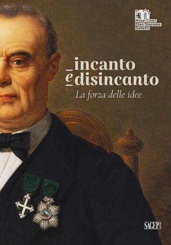 Incanto e disincanto. La forza delle idee - Antonio D'Amico - Libro SAGEP 2021 | Libraccio.it