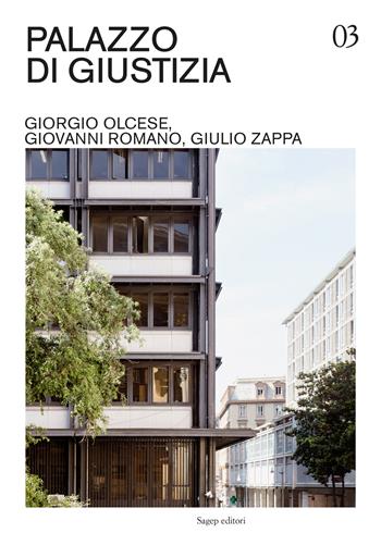 Palazzo di Giustizia. Giorgio Olcese, Giovanni Romano, Giulio Zappa. Ediz. illustrata - Luigi Madraccio - Libro SAGEP 2022, Guide di architettura contemporanea genovese | Libraccio.it