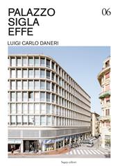 Palazzo Sigla Effe. Luigi Carlo Daneri. Ediz. illustrata