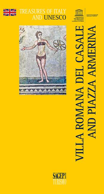 Villa Romana del Casale and Piazza Armerina  - Libro SAGEP 2021, Treasures of Italy and Unesco | Libraccio.it