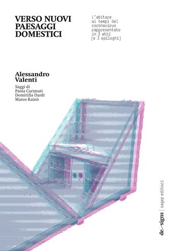 Verso nuovi paesaggi domestici. L'abitare ai tempi del Coronavirus rappresentato in 3 atti (e 3 epiloghi) - Alessandro Valenti - Libro SAGEP 2022, De_signs | Libraccio.it