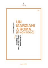 Un Marziani a Roma... (e non solo). Letture aliene di un critico d'arte su Dagospia