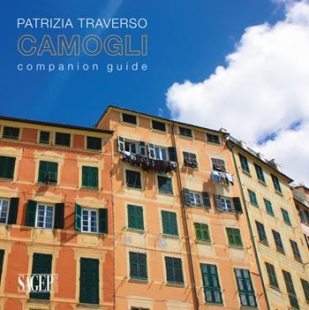Camogli. Companion guide. Ediz. italiana e inglese - Patrizia Traverso - Libro SAGEP 2022 | Libraccio.it