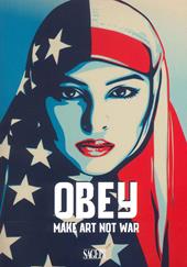 Obey. Make art not war