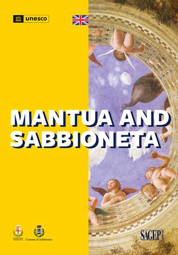 Mantua and Sabbioneta  - Libro SAGEP 2023, I tesori d'Italia e l'Unesco | Libraccio.it
