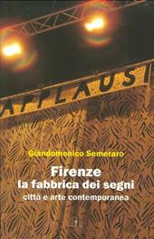 Firenze. La fabbrica dei segni. Città e arte contemporanea