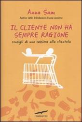 Il cliente non ha sempre ragione. Consigli di una cassiera alla clientela