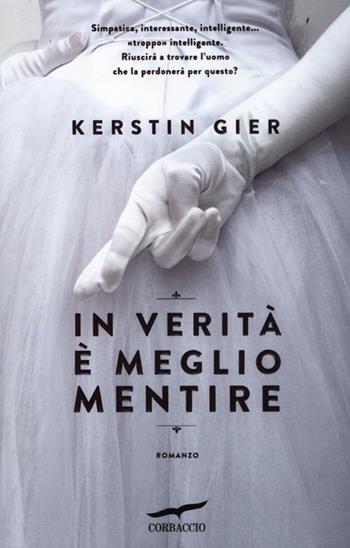 In verità è meglio mentire - Kerstin Gier - Libro Corbaccio 2012, Romance | Libraccio.it