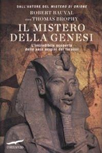 Il mistero della genesi. L'incredibile scoperta delle vere origini dei faraoni - Robert Bauval, Thomas Brophy - Libro Corbaccio 2011, Profezie | Libraccio.it