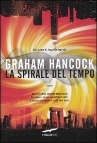 La spirale del tempo - Graham Hancock - Libro Corbaccio 2010, Narratori Corbaccio | Libraccio.it