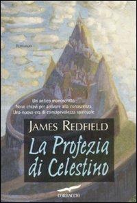 La profezia di Celestino - James Redfield - Libro Corbaccio 2011, New age | Libraccio.it