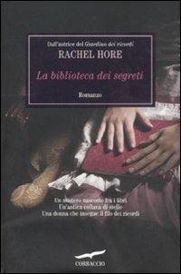 La biblioteca dei segreti - Rachel Hore - Libro Corbaccio 2011, Romance | Libraccio.it