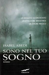 Sono nel tuo sogno - Isabel Abedi - Libro Corbaccio 2011, Narratori Corbaccio | Libraccio.it