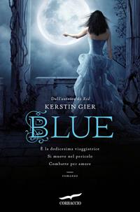 Blue. La trilogia delle gemme. Vol. 2 - Kerstin Gier - Libro Corbaccio 2011, Narratori Corbaccio | Libraccio.it