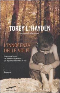 L' innocenza delle volpi - Torey L. Hayden - Libro Corbaccio 2012, Narratori Corbaccio | Libraccio.it
