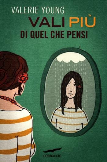Vali più di quel che pensi - Valerie Young - Libro Corbaccio 2012, I libri del benessere | Libraccio.it