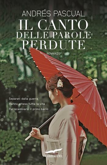 Il canto delle parole perdute - Andrés Pascual - Libro Corbaccio 2012, Romance | Libraccio.it