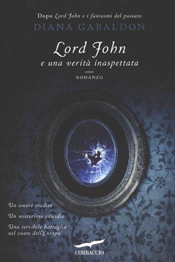 Lord John e una verità inaspettata - Diana Gabaldon - Libro Corbaccio 2012, Narratori Corbaccio | Libraccio.it