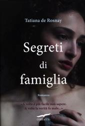 Segreti di famiglia - Tatiana de Rosnay - Libro Corbaccio 2012, Romance | Libraccio.it
