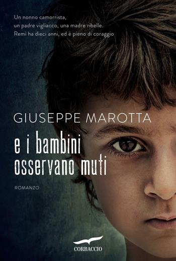 E i bambini osservano muti - Giuseppe Marotta - Libro Corbaccio 2013, Narratori Corbaccio | Libraccio.it