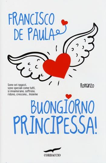Buongiorno principessa! - Francisco De Paula Fernández González - Libro Corbaccio 2013, Narratori Corbaccio | Libraccio.it