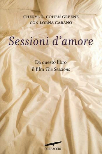 Sessioni d'amore - Cheryl T. Cohen Greene, Lorna Garano - Libro Corbaccio 2013 | Libraccio.it