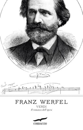 Verdi. Il romanzo dell'opera - Franz Werfel - Libro Corbaccio 2013, I grandi scrittori | Libraccio.it