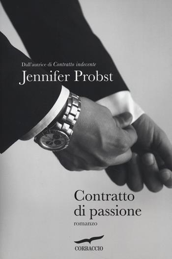 Contratto di passione - Jennifer Probst - Libro Corbaccio 2013, Romance | Libraccio.it
