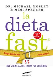 La Dieta Fast©. Mangia quel che vuoi... quasi sempre!