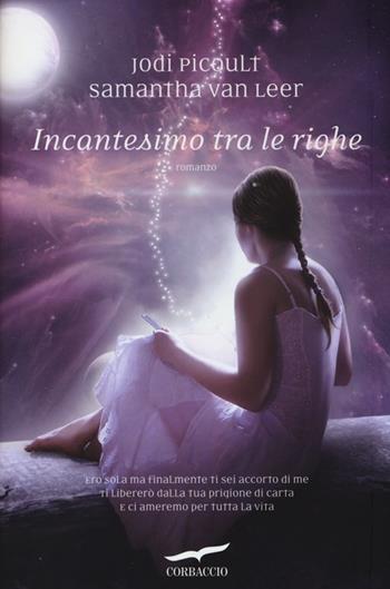 Incantesimo tra le righe - Jodi Picoult, Samantha Van Leer - Libro Corbaccio 2013, Narratori Corbaccio | Libraccio.it