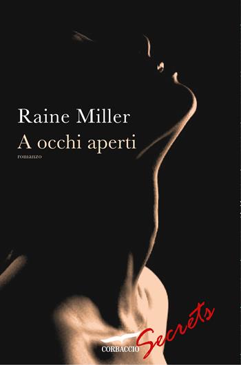 A occhi aperti. Le relazioni Blackstone - Raine Miller - Libro Corbaccio 2014, Romance | Libraccio.it