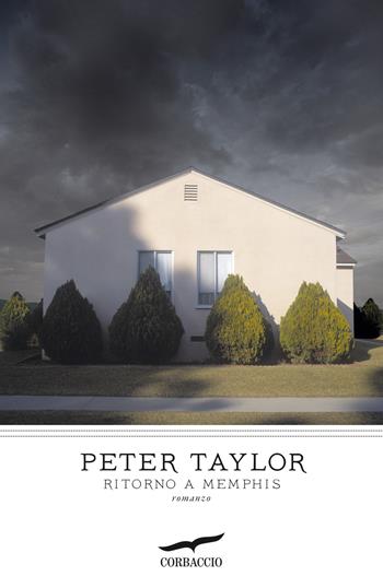 Ritorno a Memphis - Peter Taylor - Libro Corbaccio 2014, I grandi scrittori | Libraccio.it