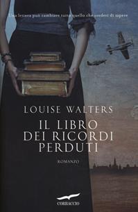 Il libro dei ricordi perduti - Louise Walters - Libro Corbaccio 2014, Narratori Corbaccio | Libraccio.it