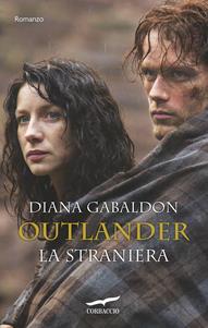La straniera. Outlander - Diana Gabaldon - Libro Corbaccio 2015, Romance | Libraccio.it