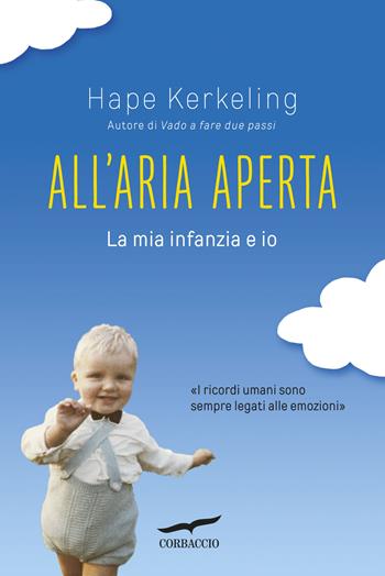 All'aria aperta. La mia infanzia ed io - Hape Kerkeling - Libro Corbaccio 2015, Narratori Corbaccio | Libraccio.it