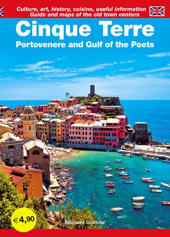 Cinque Terre. Portovenere and Gulf of the Poets. Guide and maps of the old town centers. Culture, art, history, cuisine, useful information - Diego Savani - Libro Giacché Edizioni 2014, Guide | Libraccio.it