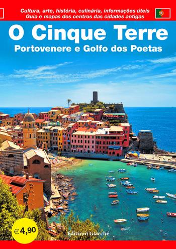 O Cinque Terre. Portovenere e Golfo dos Poetas. Guia e mapas dos centros das cidades antigas. Cultura, arte, história, culinária, informaçöes úteis - Diego Savani - Libro Giacché Edizioni 2015 | Libraccio.it