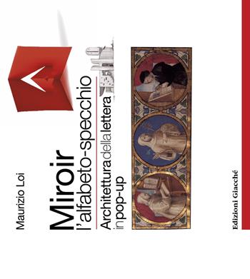 Miroir l'alfabeto-specchio. Architettura della lettera in pop-up - Maurizio Loi - Libro Giacché Edizioni 2015 | Libraccio.it
