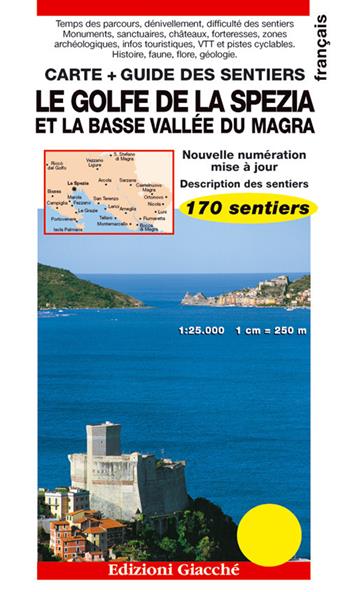 Le golfe de La Spezia et la Basse Vallée du Magra. Carte. Guide des sentiers. 170 sentiers. Echelle 1:25.000 - Anna Valle, Anouck Leroy-Callens - Libro Giacché Edizioni 2019 | Libraccio.it