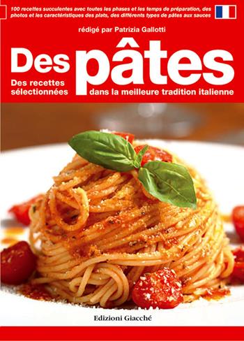 Des pâtes. Des recettes sélectionnées dans la meilleure tradition italienne  - Libro Giacché Edizioni 2019, Guide | Libraccio.it