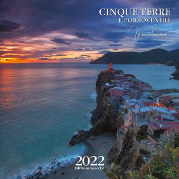 Cinque Terre e Portovenere. Calendario 2022. Ediz. illustrata - Mauro Fioravanti - Libro Giacché Edizioni 2021 | Libraccio.it