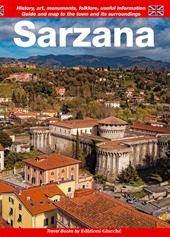 Sarzana. Guide and map to the town and its surroundings. History, art, monuments, folklore, useful information