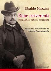 Rime irriverenti. Tra politica, satira e spezzinità. Raccolte e commentate da Alberto Scaramuccia