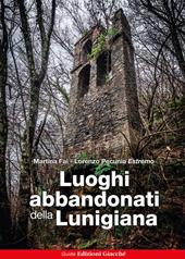 Luoghi abbandonati della Lunigiana