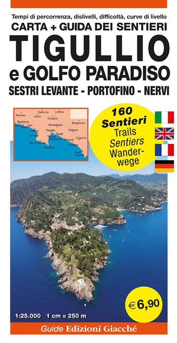 Tigullio e Golfo Paradiso. Carta. Guida dei sentieri. 160 sentieri, scala 1:25.000. Sestri Levante - Portofino - Nervi  - Libro Giacché Edizioni 2026, Guide | Libraccio.it
