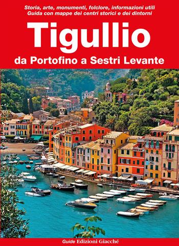 Tigullio. Da Portofino a Sestri Levante - Diego Savani - Libro Giacché Edizioni 2026, Guide | Libraccio.it
