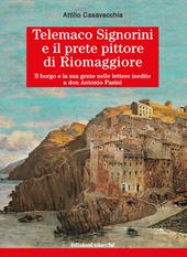 Telemaco Signorini e il prete pittore di Riomaggiore. Il borgo e la sua gente nelle lettere inedite a don Antonio Pasini